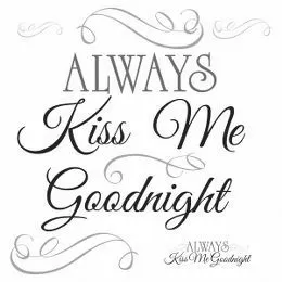 Sticker citate ALWAYS KISS ME GOODNIGHT | RMK2084SCS