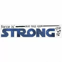 Sticker The FORCE is STRONG - RAZBOIUL STELELOR |  RMK3077SCS